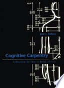 Cognitive carpentry : a blueprint for how to build a person /