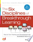The six disciplines of breakthrough learning : how to turn training and development into business results /