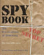 Spy book : the encyclopedia of espionage /