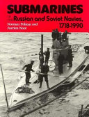 Submarines of the Russian and Soviet navies, 1718-1990 /