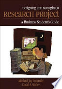 Designing and managing a research project : a business student's guide /