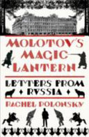 Molotov's magic lantern : a journey in Russian history /