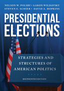 Presidential elections : strategies and structures of American politics /