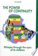 The power of continuity : Ethiopia through the eyes of its children /