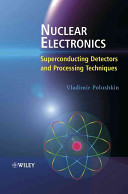 Nuclear electronics : superconducting detectors and processing techniques /