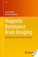 Magnetic Resonance Brain Imaging : Modeling and Data Analysis Using R /