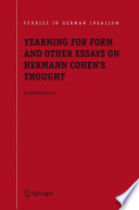 Yearning for form and other essays on Hermann Cohen's thought /