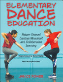 Elementary dance education : nature-themed creative movement and collaborative learning /