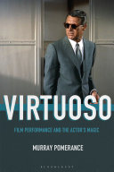 Virtuoso : film performance and the actor's magic /