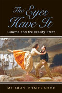 The eyes have it : cinema and the reality effect /