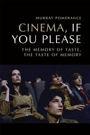 Cinema, if you please : the memory of taste, the taste of memory /