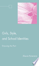 Girls, Style, and School Identities : Dressing the Part /