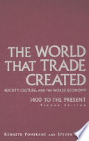 The world that trade created : society, culture, and the world economy, 1400 to present /
