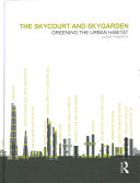 The skycourt and skygarden : greening the urban habitat /