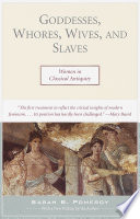 Goddesses, whores, wives, and slaves : women in classical antiquity /