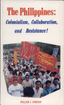 The Philippines : colonialism, collaboration, and resistance /