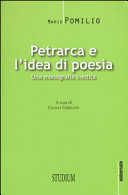 Petrarca e l'idea di poesia : una monografia inedita /