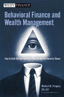 Behavioral finance and wealth management : how to build optimal portfolios that account for investor biases /