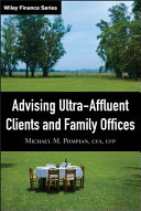 Advising ultra-affluent clients and family offices /