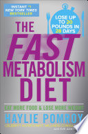 The fast metabolism diet : eat more food & lose more weight /