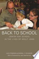 Back to school : Jewish day school in the lives of adult Jews /