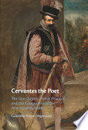 Cervantes the poet : the Don Quijote, poetic practice, and the conception of the first modern novel /