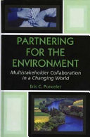 Partnering for the environment : multistakeholder collaboration in a changing world /