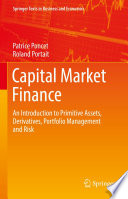 Capital Market Finance : An Introduction to Primitive Assets, Derivatives, Portfolio Management and Risk /