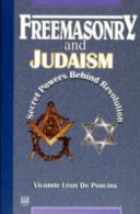 Freemasonry & Judaism : secret powers behind revolution /