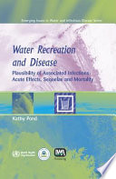 Water recreation and disease : plausibility of associated infections : acute effects, sequelae, and mortality /