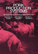 Pork production systems : efficient use of swine and feed resources /