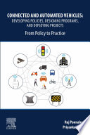 Connected and automated vehicles : developing policies, designing programs, and deploying projects : from policy to practice /