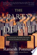 The party of death : the democrats, the media, the courts, and the disregard for human life /