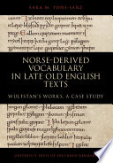 Norse-derived vocabulary in late Old English texts : Wulfstan's works, a case study /