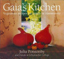Gaia's kitchen : vegetarian recipes for family & community /
