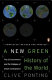 A new green history of the world : the environment and the collapse of great civilizations /