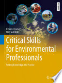 Critical Skills for Environmental Professionals : Putting Knowledge into Practice /