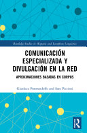 Comunicación especializada y divulgación en la red : aproximaciones basadas en corpus /