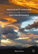 Nietzsche's nihilism in Walter Benjamin /