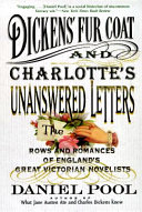 Dickens' fur coat and Charlotte's unanswered letters : the rows and romances of England's great Victorian novelists /