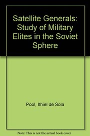 Satellite generals : a study of military elites in the Soviet sphere /