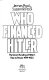 Who financed Hitler : the secret funding of Hitler's rise to power, 1919-1933 /