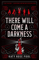 There will come a darkness /