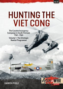 Hunting the Viet Cong : the counterinsurgency campaign in South Vietnam 1961-1963.