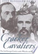 Cracker cavaliers : the 2nd Georgia cavalry under Wheeler and Forrest /
