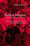 Radical religion from Shakespeare to Milton : figures of nonconformity in early modern England /