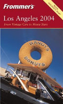 Frommer's Los Angeles 2004 : from vintage cars to movie stars /
