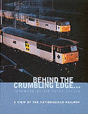 Behind the crumbling edge : a view of the nationalised railway /