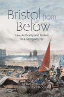 Bristol from below : law, authority and protest in a Georgian city /