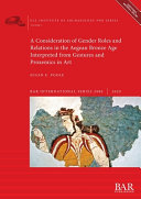 A consideration of gender roles and relations in the Aegean Bronze Age interpreted from gestures and proxemics in art /